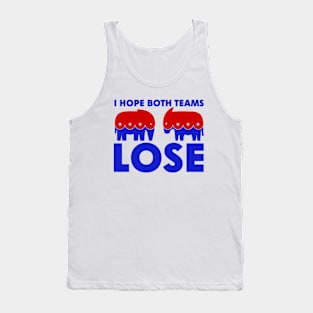 I Hope Both Candidates Lose Tank Top